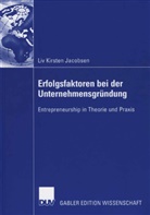Liv K. Jacobsen, Liv Kirsten Jacobsen - Erfolgsfaktoren bei der Unternehmensgründung