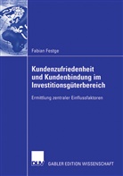 Fabian Festge - Die Treiber der Kundenzufriedenheit und Kundenbindung im Investitionsgüterbereich