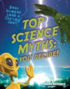 Sarah Levete - Top Science Myths: You Decide!