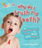 Angela Royston - Why Do I Brush My Teeth?