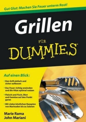 Elke Jauch, Mariani, John Mariani, Bryan Miller, Ram, … - Grillen für Dummies Gut Glut: Machen Sie Feuer unterm Rost!