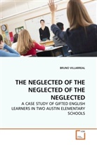Bruno Villarreal - THE NEGLECTED OF THE NEGLECTED OF THE NEGLECTED