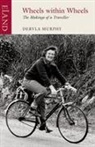 Dervla Murphy - Wheels Within Wheels