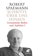 Robert Spaemann - Schritte über uns hinaus (Schritte, Bd. 1). Bd.1