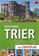 Frankie Sue Kann, Hans J Kann, Hans-Joachim Kann, Josef Tietzen, MIchae Weyand, Michael Weyand - Stadtführer Trier