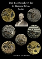 Christian von Büchau - Die Taschenuhren der E. Howard & Co. Boston