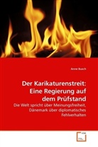 Anne Busch - Der Karikaturenstreit: Eine Regierung auf dem Prüfstand