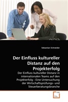 Sebastian Schneider - Der Einfluss kultureller Distanz auf den Projekterfolg