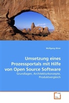 Wolfgang Ahrer - Umsetzung eines Prozessportals mit Hilfe von Open Source Software