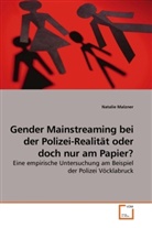 Natalie Malzner - Gender Mainstreaming bei der Polizei-Realität oder doch nur am Papier?
