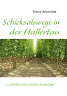 Harry Schneider - Schicksalswege in der Hallertau