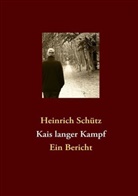 Heinrich Schütz - Kais langer Kampf