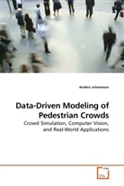 Anders Johansson - Data-Driven Modeling of Pedestrian Crowds