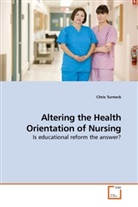 Chris Turnock - Altering the Health Orientation of Nursing