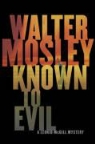 Walter Mosley - Known to Evil