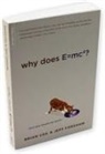 Brian Cox, Jeff Forshaw - Why Does E=MC2?