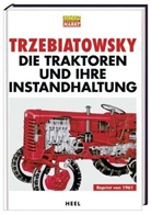Hans Trzebiatowsky, Hans Trzebiatowsky - Trzebiatowsky - Die Traktoren und ihre Instandsetzung
