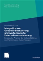 Dominika Gödde - Integration von Goodwill-Bilanzierung und wertorientierter Unternehmenssteuerung