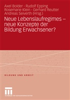 Axel Bolder, Rudol Epping, Rudolf Epping, Rosemarie Klein, Rosemarie Klein u a, Gerhard Reutter... - Neue Lebenslaufregimes - neue Konzepte der Bildung Erwachsener?