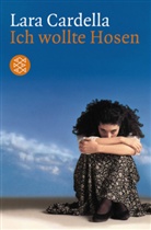 Lara Cardella - Ich wollte Hosen