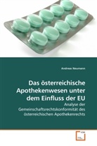 Andreas Neumann - Das österreichische Apothekenwesen unter dem Einfluss der EU