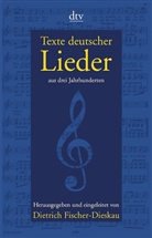 Dietrich Fischer-Dieskau, Fischer-Dieska, Dietric Fischer-Dieskau, Dietrich Fischer-Dieskau - Texte deutscher Lieder aus drei Jahrhunderten