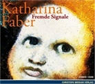 Katharina Faber, Katharina Faber - Fremde Signale, Audio-CDs (Audio book)