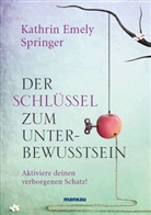 Kathrin E Springer, Kathrin E. Springer, Kathrin Emely Springer - Der Schlüssel zum Unterbewusstsein
