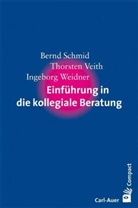 Schmi, Bern Schmid, Bernd Schmid, Veit, Thorste Veith, Thorsten Veith... - Einführung in die kollegiale Beratung