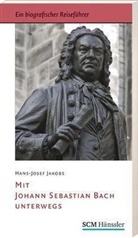 Hans-J Jakobs, Hans-Josef Jakobs - Mit Johann Sebastian Bach unterwegs