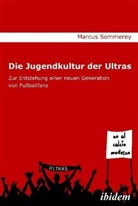 Marcus Sommerey - Die Jugendkultur der Ultras