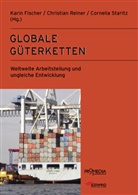Karin Fischer, Christian Reiner, Karin Fischer, Christian Reiner, Corn Staritz, Cornelia Staritz - Globale Güterketten