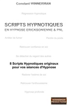 Constant Winnerman - Scripts hypnotiques en hypnose Ericksonienne et PNL