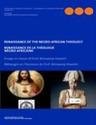 Bilol, Bilolo, Mubabinge Bilolo, KALAMB, Nsapo Kalamba - Renaissance of the Negro-African Theology. Essays in Honor of Prof. Bimwenyi-Kweshi