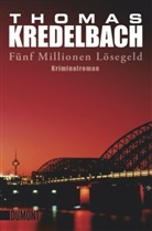 Thomas Kredelbach - Fünf Millionen Lösegeld