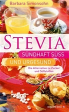 Barbara Simonsohn - Stevia - sündhaft süß und urgesund