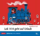Friedrich Feld, Cilly Bauer, Magdalena Stahn-Rouvel - Lok 1414 geht auf Urlaub (Audiolibro)