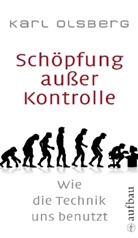 Karl Olsberg - Schöpfung außer Kontrolle