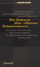 M A Stefan Gammel, Christopher Coenen, Stefa Gammel, Stefan Gammel, Reinh Heil, Reinhard Heil... - Die Debatte über »Human Enhancement«