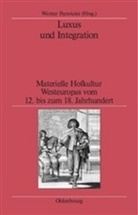 Beatrix Bastl, Katia Béguin, Almut Bues, Ulf-Christian Ewert, Hans Ottomeyer, Wolfgang Wüst... - Luxus und Integration