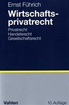 Ernst R. Führich - Wirtschaftsprivatrecht