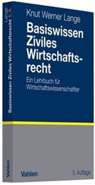 Knut W. Lange, Knut Werner Lange - Basiswissen Ziviles Wirtschaftsrecht
