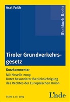 Axel Fuith - Tiroler Grundverkehrsgesetz, Kommentar