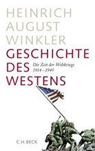 Heinrich A Winkler, Heinrich A. Winkler, Heinrich August Winkler - Geschichte des Westens - 2: Die Zeit der Weltkriege. 1914-1945