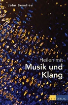 John Beaulieu - Heilen mit Musik und Klang