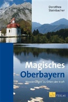 Dorothea Steinbacher - Magisches Oberbayern