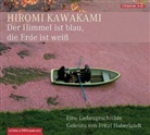 Hiromi Kawakami, Fritzi Haberlandt - Der Himmel ist blau, die Erde ist weiß, 4 Audio-CDs (Audio book)