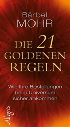 Mohr, Bärbel Mohr - Die 21 goldenen Regeln