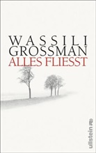 Grossman, Wassili Grossman - Alles fließt . . .