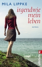 Mila Lippke - Irgendwie mein Leben